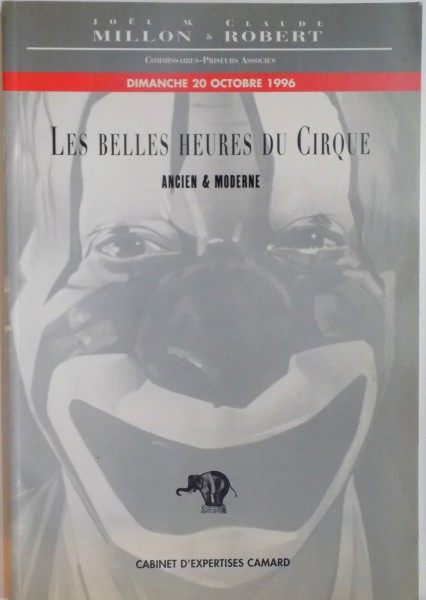 LES BELLES HEURES DU CIRQUE, ANCIEN & MODERNE de JOEL M. MILLON, CLAUDE ROBERT, DIMANCHE 20 OCTOBRE 1996