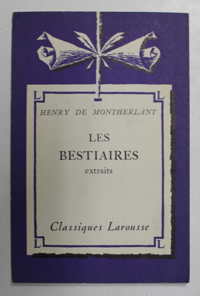 LES BESTIARES - EXTRAITS par HENRY DE MONTHERLANT , 1953