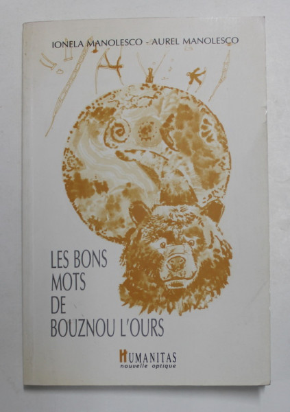 LES BONS MOTS DE BOUZNOUU L 'OURS , poems par IONELA MANOLESCO et AUREL MANOLESCO , 1990