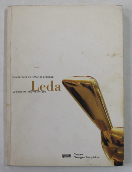 LES CARNETS DE L 'ATELIER BRANCUSI - LEDA , 1998 , URME DE CORECTOR PE PAGINA DE TITLU *