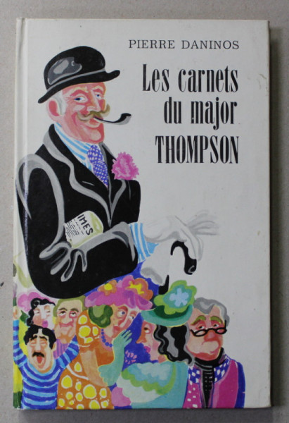 LES CARNETS DU MAJOR THOMPSON par PIERRE DANINOS , 1976, NOTE SI PREFATA IN LIMBA ROMANA