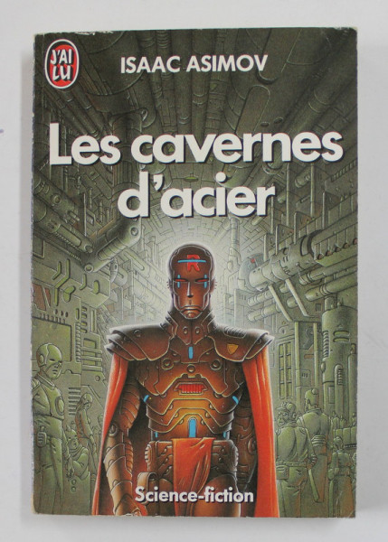 LES CAVERNES D 'ACIER par ISAAC ASIMOV , 1989