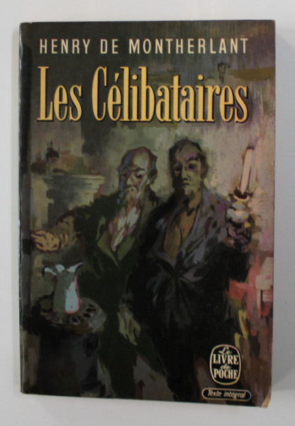 LES CELIBATAIRES par HENRY DE MONTHERLANT , 1965