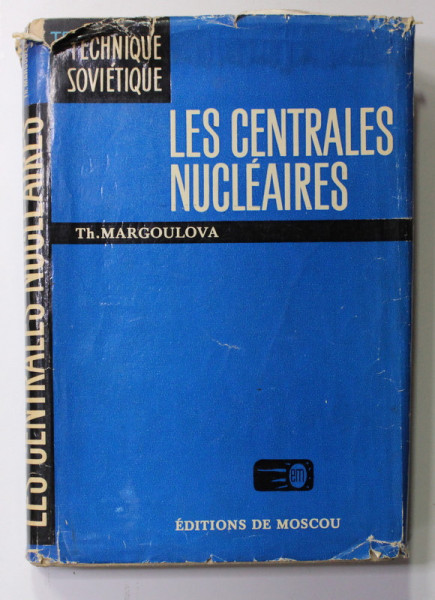 LES CENTRALES NUCLEAIRES par TH. MARGOULOVA , 1977