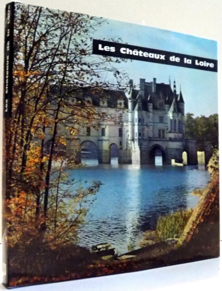 LES CHATEAUX DE LA LOIRE par ANDRE BOURIN, PHOTOGRAPHIES par JACQUES FRONVAL...PHOTAIR , 1973