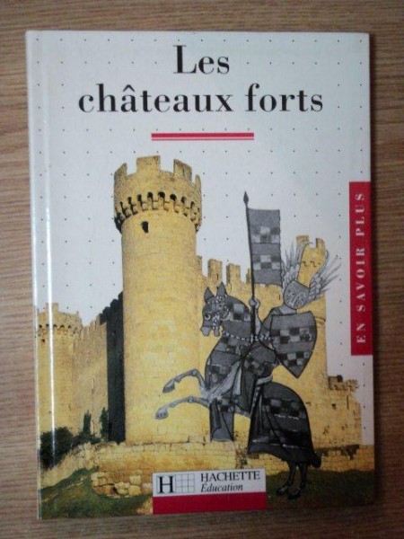 LES CHATEAUX FORTS