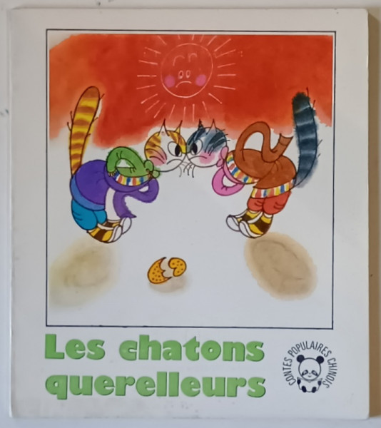 LES CHATTONS QUERELLEURS , CONTE TIBETAIN , adaptation et illustrations par ZHAN TONG , 1984