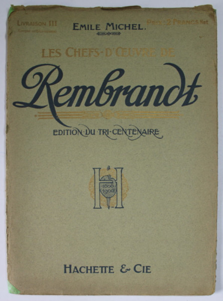LES CHEFS - D 'OEUVRE DE REMBRANDT , par EMILE MICHEL , LIVRAISON III , EDITIONS DU TRI- CENTENAIRE , 1906