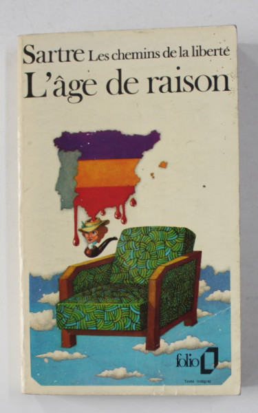 LES CHEMINS DE LA LIBERTE I. L 'AGE DE RAISON par SARTRE , 1981