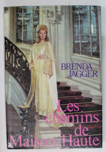 LES CHEMINS DE MAISON HAUTE par BRENDA JAGGER , 1982