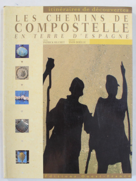 LES CHEMINS DECOMPOSTELLE EN TERRE D 'ESPAGNE par PATRICK HUCHET et YVON BOELLE , 1999