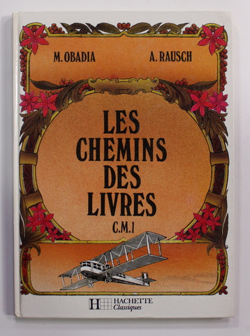 LES CHEMINS DES LIVRES CM1 par MAURICE OBADIA et ALAIN RAUSCH , 1986