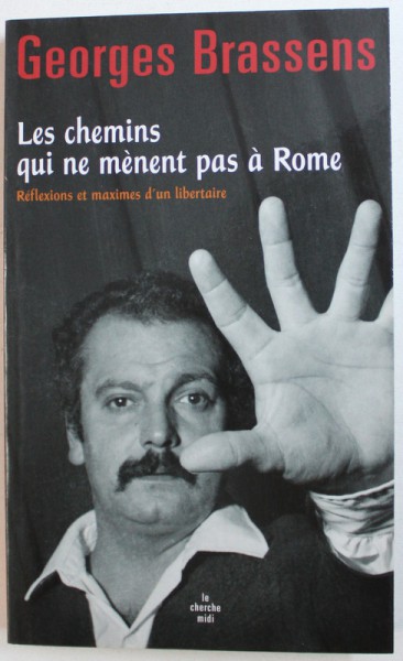 LES CHEMINS QUI NE MENENT PAS A ROME par GEORGES BRASSENS , 2008