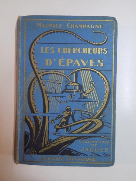 LES CHERCHEURS D'ÉPAVES par MAURICE CHAMPAGNE, DIXIEME EDITION  PARIS  1936
