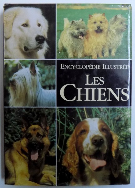 LES CHIENS - ENCYCLOPEDIE ILLUSTREE par ESTHER J.J. VERHOEF - VERHALLEN , 1997