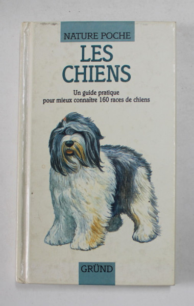 LES CHIENS - UNE GUIDE PRATIQUE POUR MIEUX CONNAITRE 160 RACES DE CHIENS par BEVERLY CODDY eT CHRIS BELL , 1994 , FORMAT REDUS