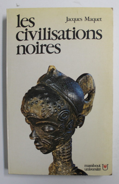 LES CIVILISATIONS NOIRES par JACQUES MAQUET , 1966