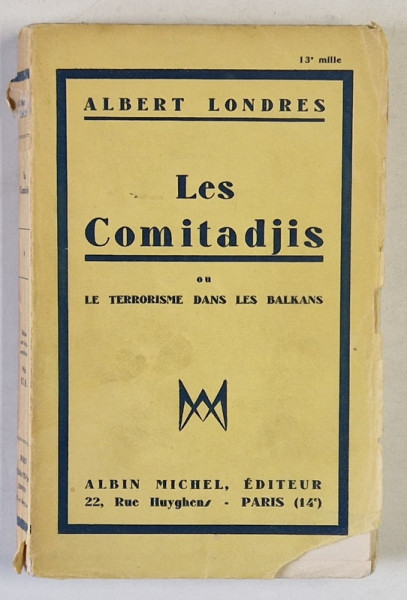 LES COMITADJIS OU LE TERRORISME DANS LES BALKANS par ALBERT LONDRES , 1932