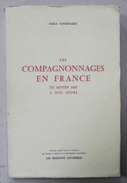 LES COMPAGNONNAGES EN FRANCE , DU MOYEN AGE A NOS JOURS par EMILE COORNAERT , 1966