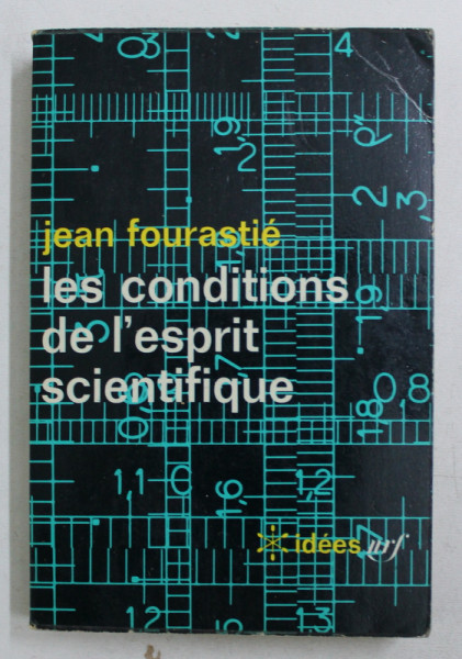 LES CONDITIONS DE L ' ESPRIT SCIENTIFIQUE par JEAN FOURASTIE , 1970