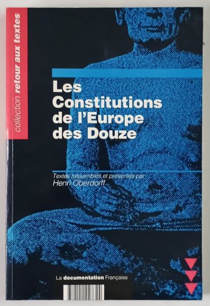 LES CONSTITUTIONS DE L ' EUROPE DES DOUZE , textes rassembles et presentes par HENRI OBERDOFF , 1992