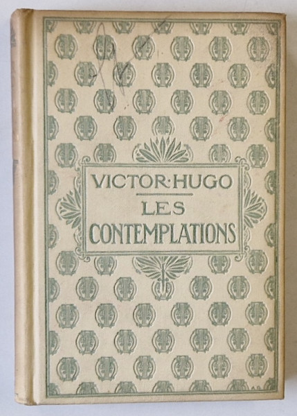 LES CONTEMPLATIONS par VICTOR HUGO , versuri , EDITIE INTERBELICA