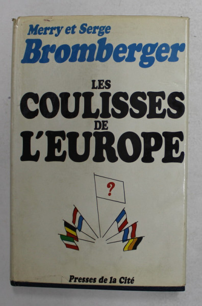 LES COULISSES DE L 'EUROPE par MERRY ET SERGE BROMBERGER , 1968