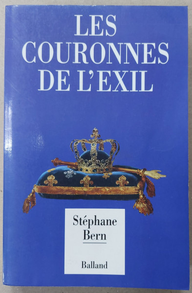 LES COURONNES DE L 'EXIL par STEPHANE BERN , 1990