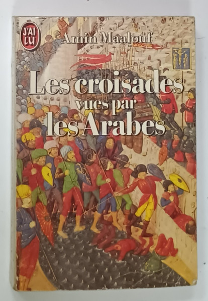 LES CROISADES VUES PAR LES ARABES par AMIN MAALOUF , 1983