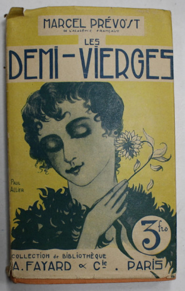 LES DEMI - VIERGES par MARCEL PREVOST , EDITIE INTERBELICA