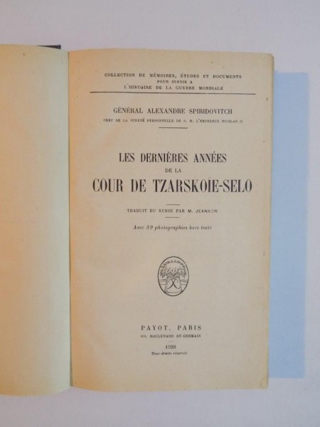 LES DERNIERS ANNEES DE LA COUR DE TZARSKOIE-SELO par GENERAL ALEXANDRE SPIRIDOVITCH  1928