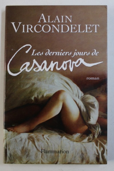LES DERNIERS JOURS DE CASANOVA par ALAIN VIRCONDELET , 2005