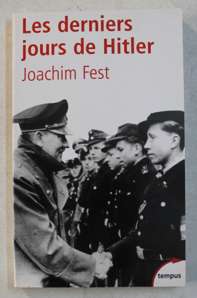LES DERNIERS JOURS DE HITLER par JOACHIM FEST , 2003