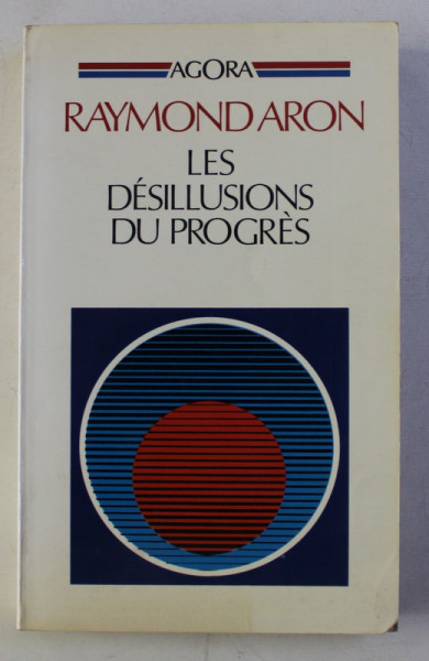 LES DESILLUSIONS DU PROGRES par RAYMOND ARON , 1969