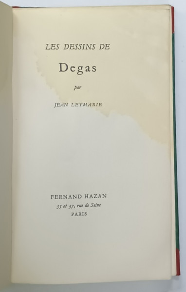 LES DESSINS DE DEGAS par JEAN LEYMARIE , PREZINTA PETE SI HALOURI DE APA , 1953