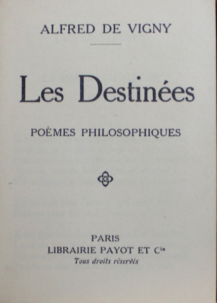 LES DESTINEES -  POEMES PHILOSOPHIQUES par ALFRED DE VIGNY , CARTE DE FORMAT MIC , EDITIE INTERBELICA