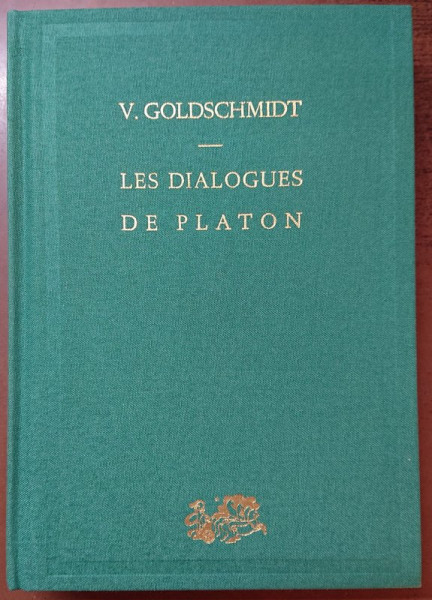 LES  DIALOGUES DE PLATON , STRUCTURE ET METHODE DIALECTIQUE par VICTOR GOLDSCHMIDT , 1993