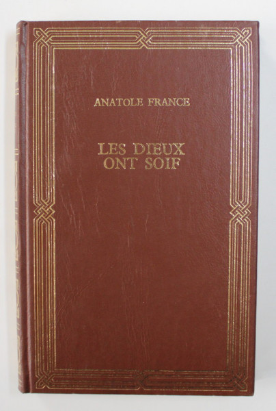 LES DIEUX ONT SOIF par ANATOLE FRANCE , 1991