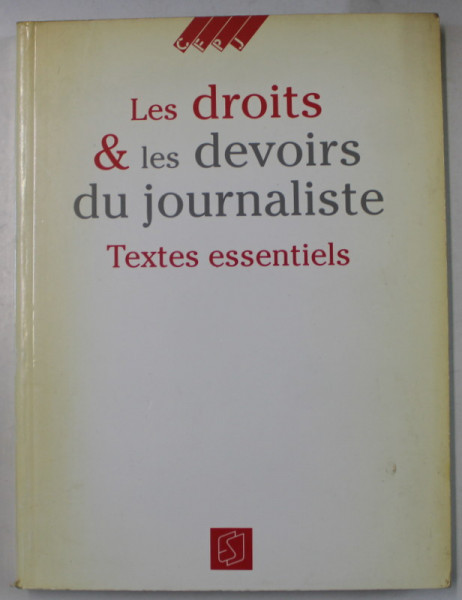 LES DROITS ET LES DEVOIRS DU JOURNALISTE , TEXTES ESSENTIELS , 1992