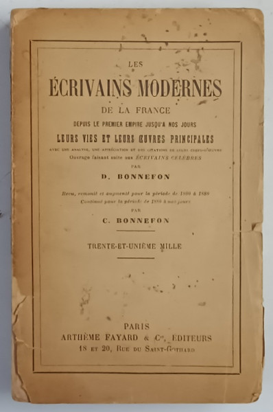 LES ECRIVAINS MODERNES DE LA FRANCE...LEUR VIES et LEURS OUVRES PRINIPALES par D. BONNEFON , 1927 , NECESITA RELEGARE !