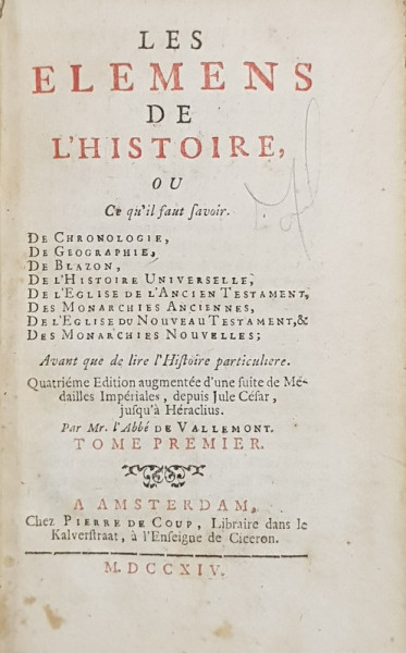 LES ELEMENS DE L 'HISTOIRE OU CE QU ' IL  FAUT SAVOIR par MR. L 'ABBE DE VALLEMONT , 1714