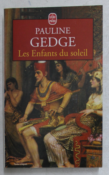 LES ENFANTS DU SOLEIL  - roman par PAULINE GEDGE , 1993