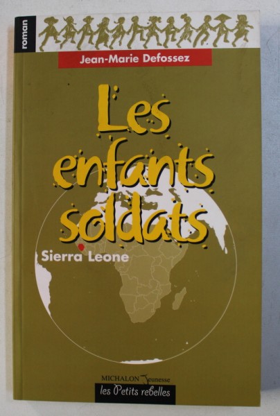 LES ENFANTS - SOLDATS par JEAN - MARIE DEFOSSEZ , 2004