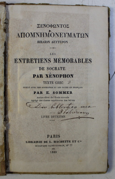 LES ENTRETIENS MEMORABLES DE SOCRATE PAR XENOPHON , LIVRE DEUXIEME par E. SOMMER , 1869 *EDITIE BILINGVA
