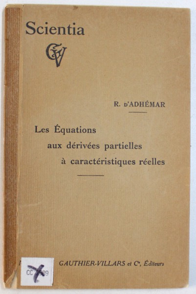 LES EQUATIONS AUX DERIVEES PATIELLES A CARACTERITIQUES REELLES  par R. d ' ADHEMAR , 1907