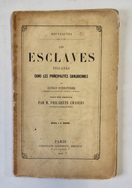 LES ESCLAVES TSIGANES DANS LES PRINCIPAUTES DANUBIENNES par ALFRED POISSONNIER -PARIS 1855