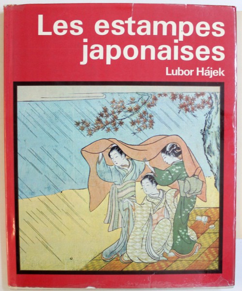 LES ESTAMPES  JAPONAISES par LUBOR HAJEK , 1976