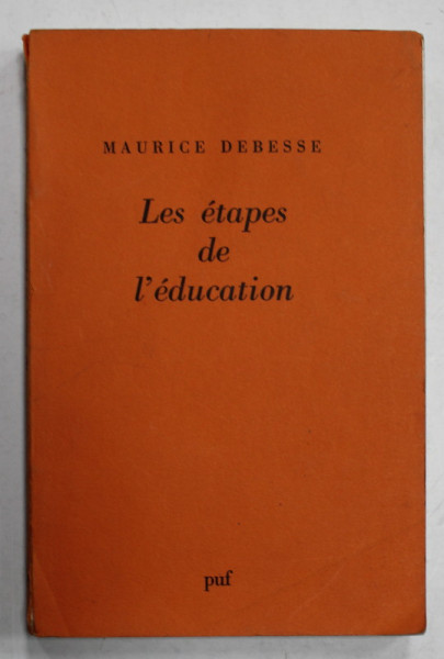 LES ETAPES DE L 'EDUCATION par MAURICE DEBESSE , 1980