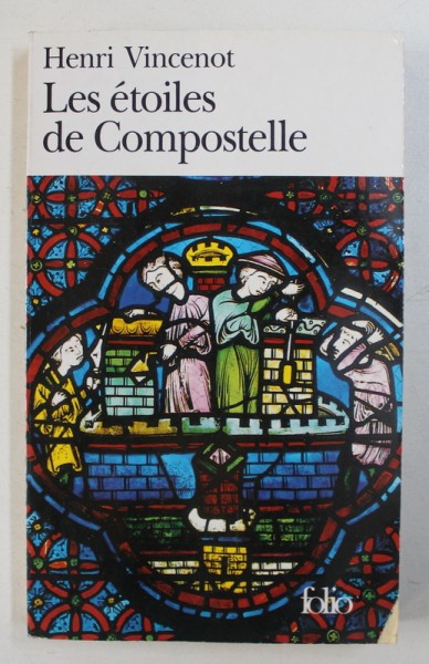 LES ETOILES DE COMPOSTELLE par HENRI VINCENOT , 2004