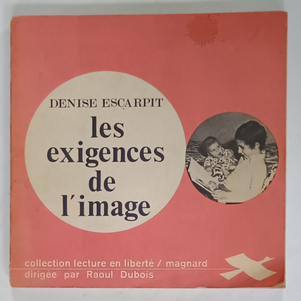 LES EXIGENCES DE L ' IMAGE par DENISE ESCARPIT , 1978